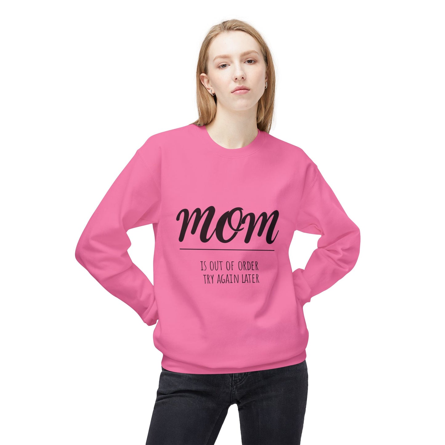 Funny Mom Sweatshirt - "Mom is Out of Order, Try Again Later" - Cozy Fleece Crewneck for Moms
