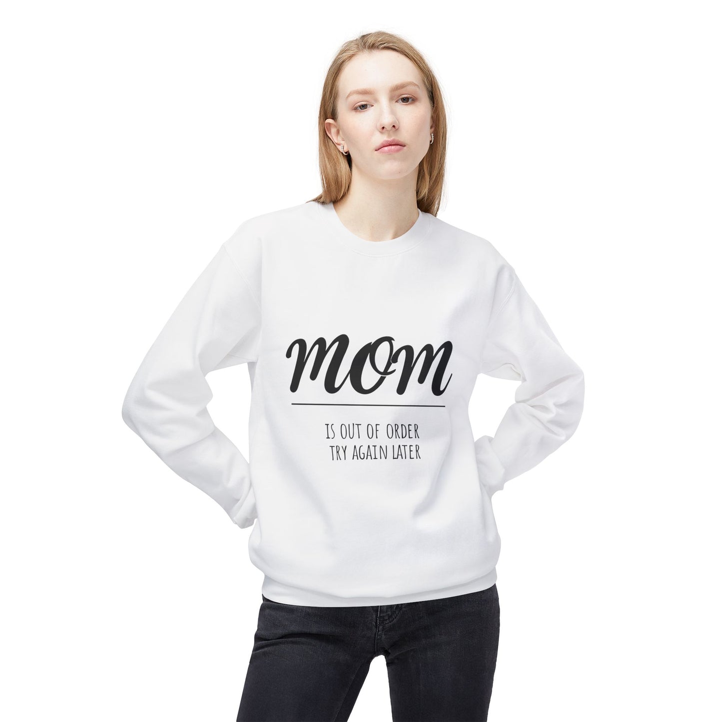 Funny Mom Sweatshirt - "Mom is Out of Order, Try Again Later" - Cozy Fleece Crewneck for Moms