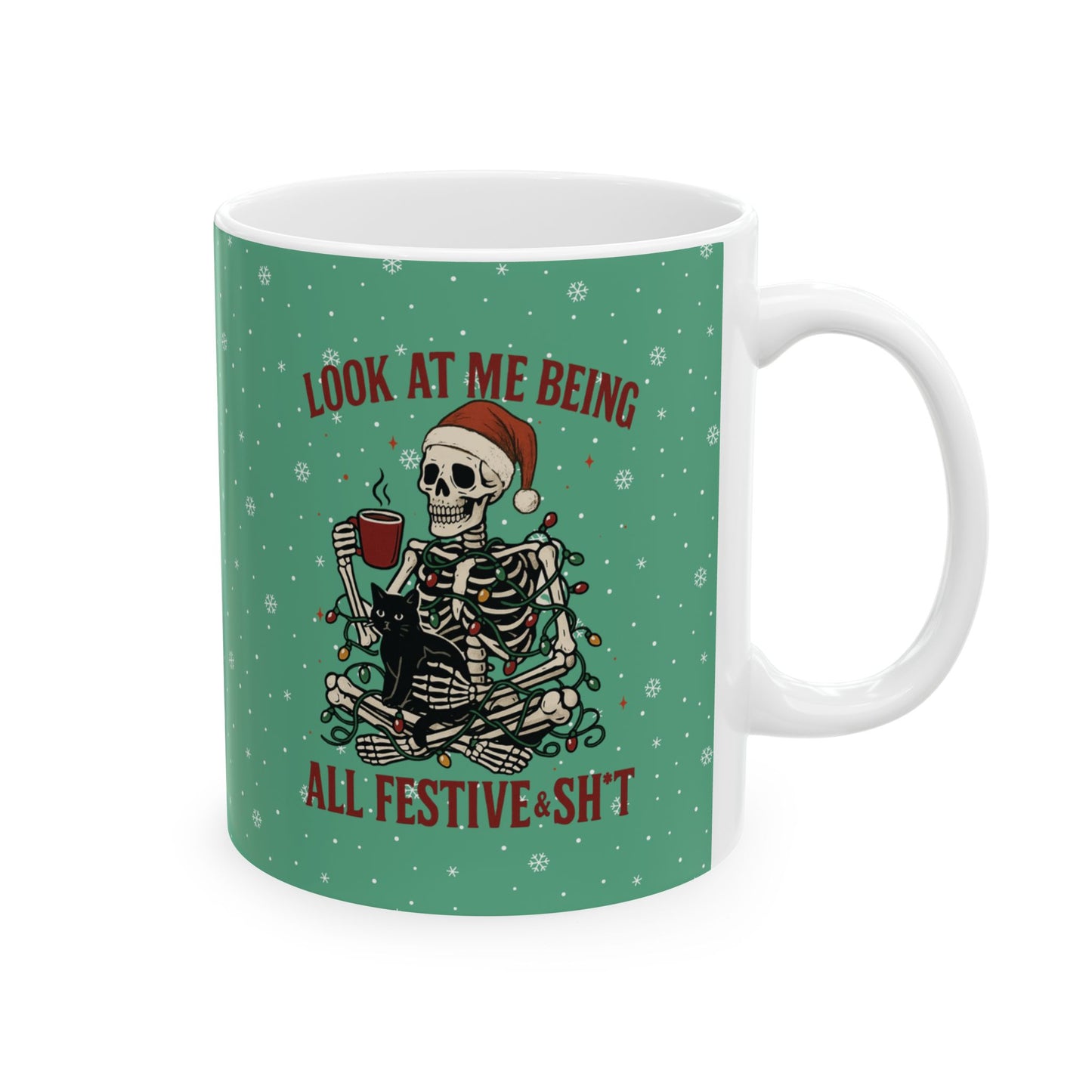 Christmas Skeleton Humor Mug — “Look at me being all festive” Holiday Coffee Cup (11oz & 15oz)