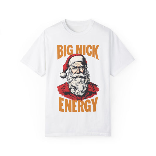 Big Nick Energy Christmas T-Shirt | Unisex Garment-Dyed Tee