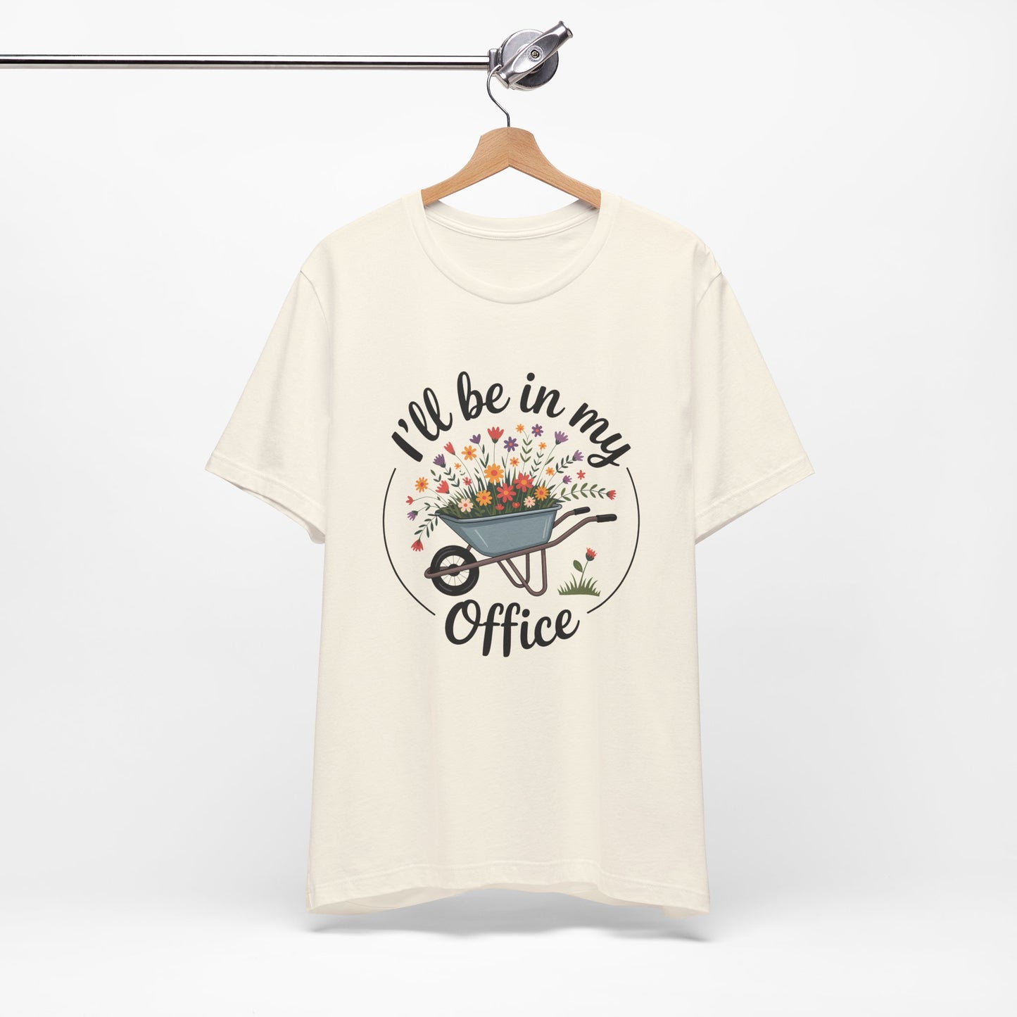 I'll Be In My Office Garden Tee — Wheelbarrow Floral Gardening T‑Shirt