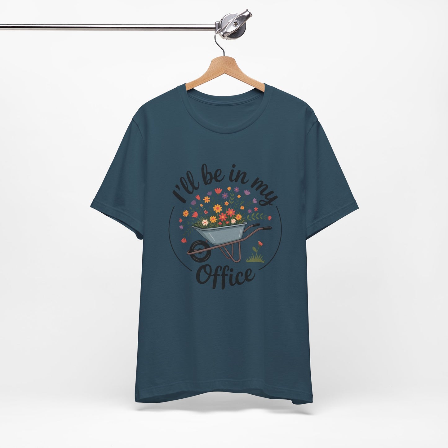 I'll Be In My Office Garden Tee — Wheelbarrow Floral Gardening T‑Shirt