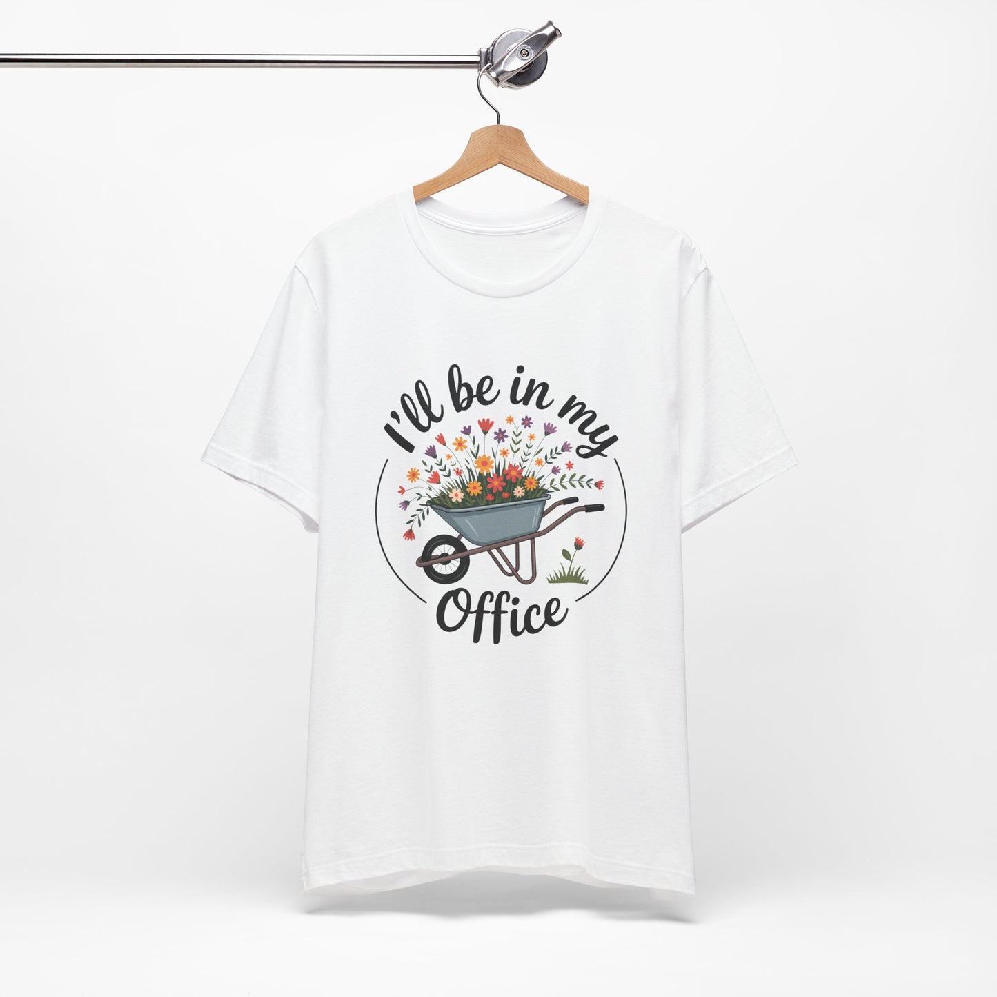 I'll Be In My Office Garden Tee — Wheelbarrow Floral Gardening T‑Shirt