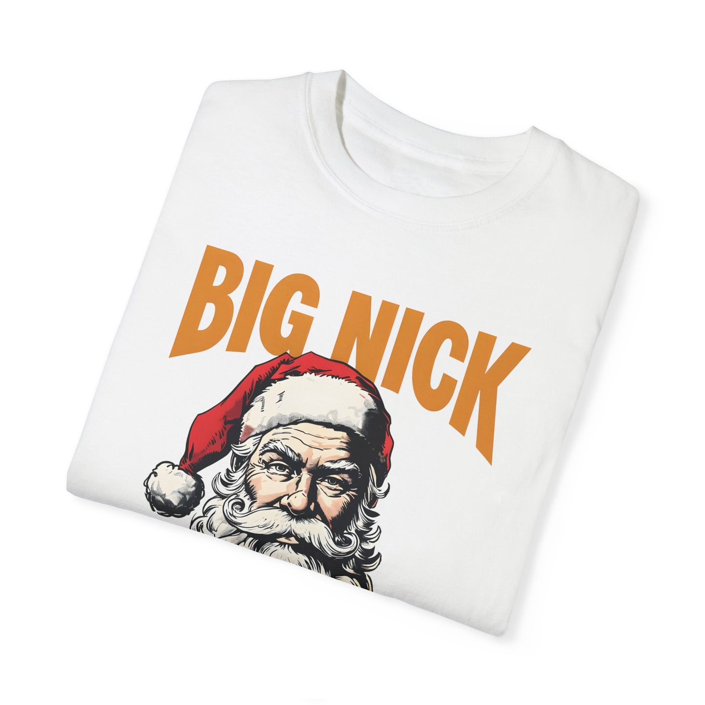 Big Nick Energy Christmas T-Shirt | Unisex Garment-Dyed Tee