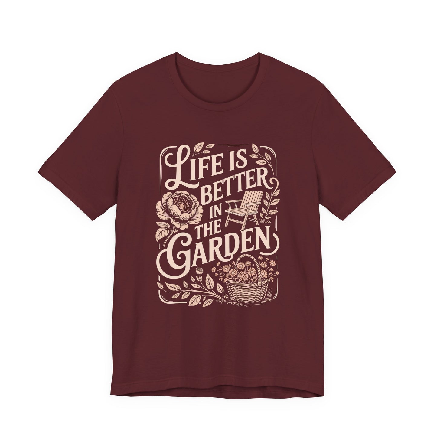 Garden Life T‑Shirt — "Life Is Better in the Garden" Floral Gardening Tee