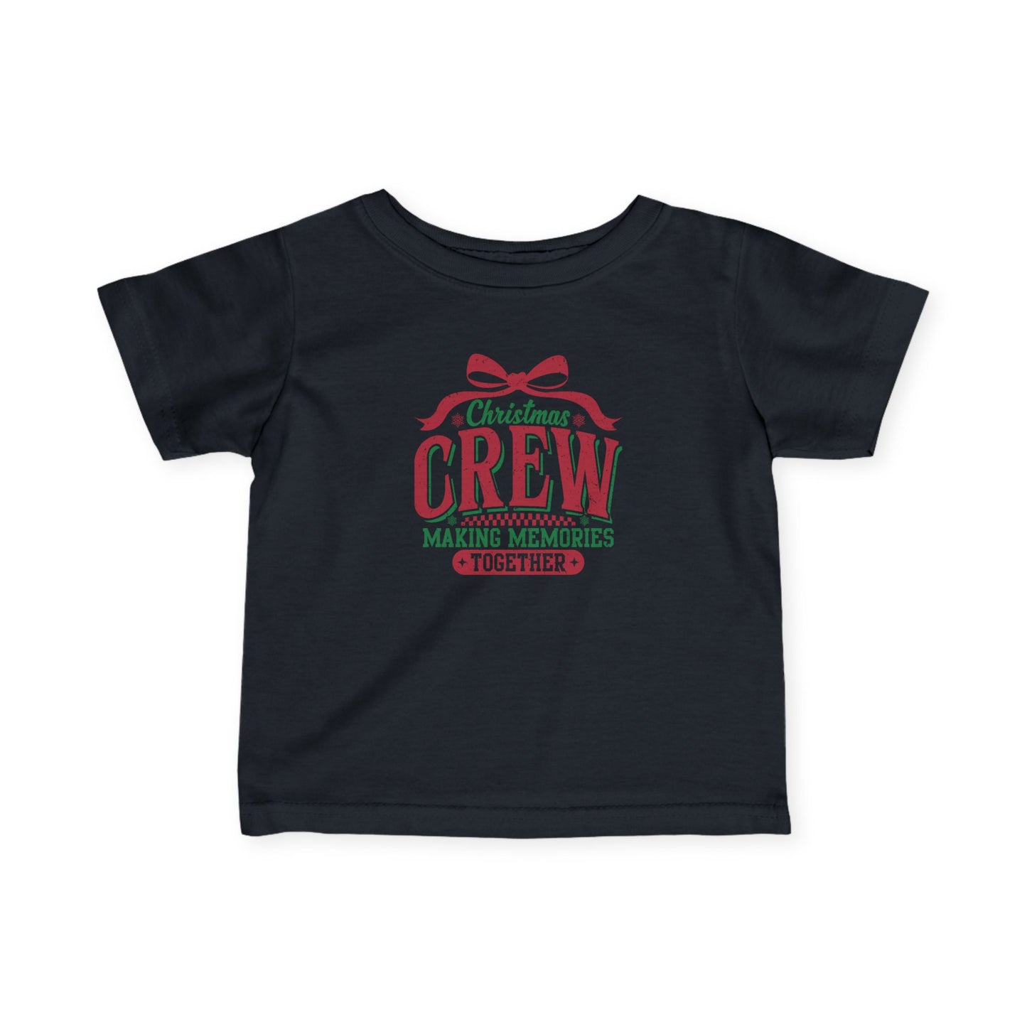 Infant Tee — "Christmas Crew Making Memories Together" Holiday Baby Shirt